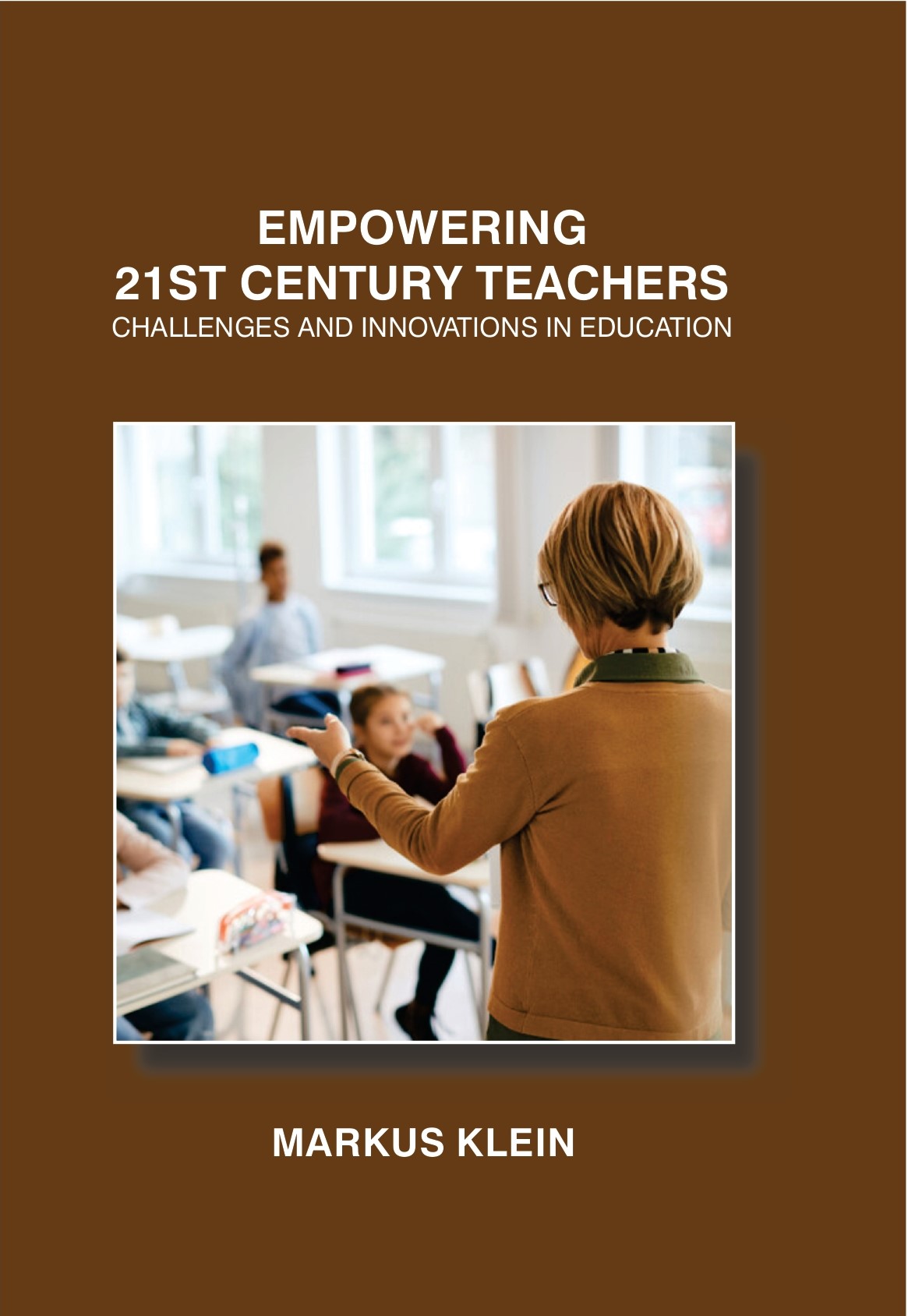 Empowering 21st Century Teachers: Challenges and Innovations in Education