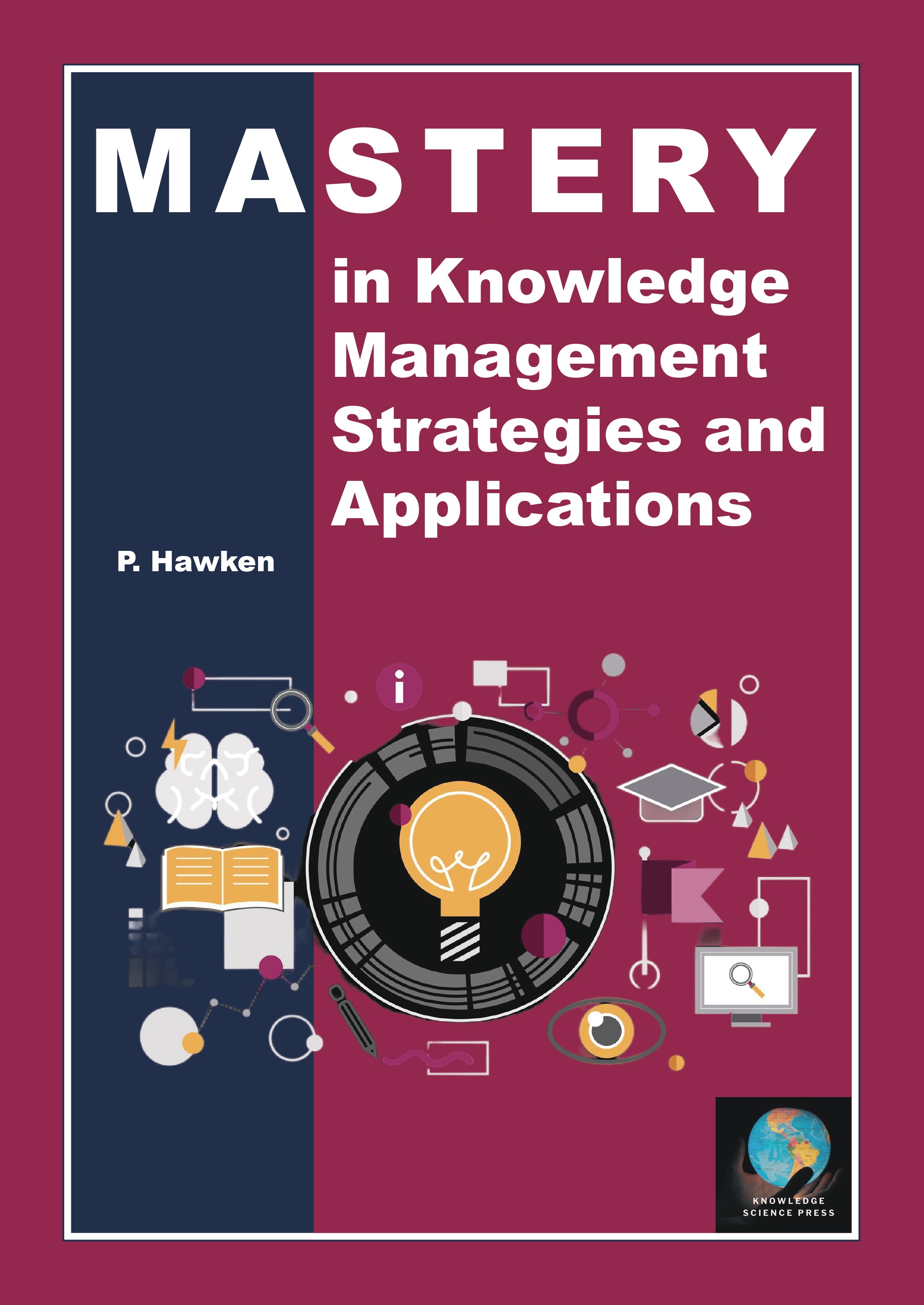 Mastery in Knowledge Management Strategies and Applications