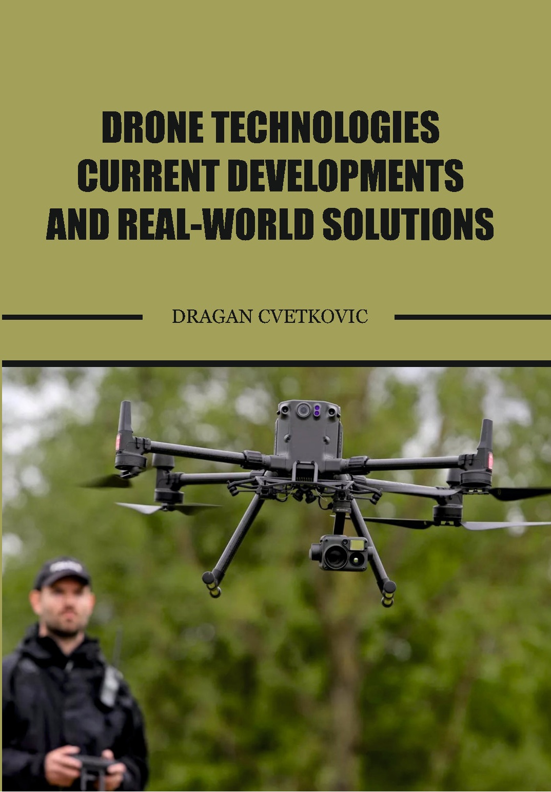 Drone Technologies Current Developments and Real-World Solutions
