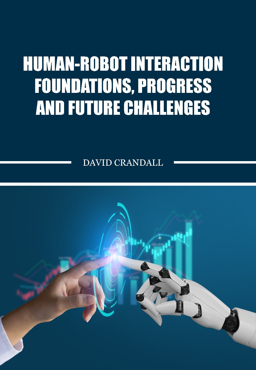Human-Robot Interaction Foundations, Progress, and Future Challenges