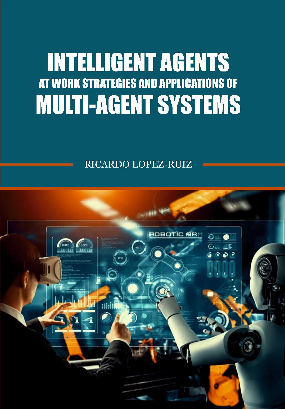 Intelligent Agents at Work Strategies and Applications of Multi-Agent Systems