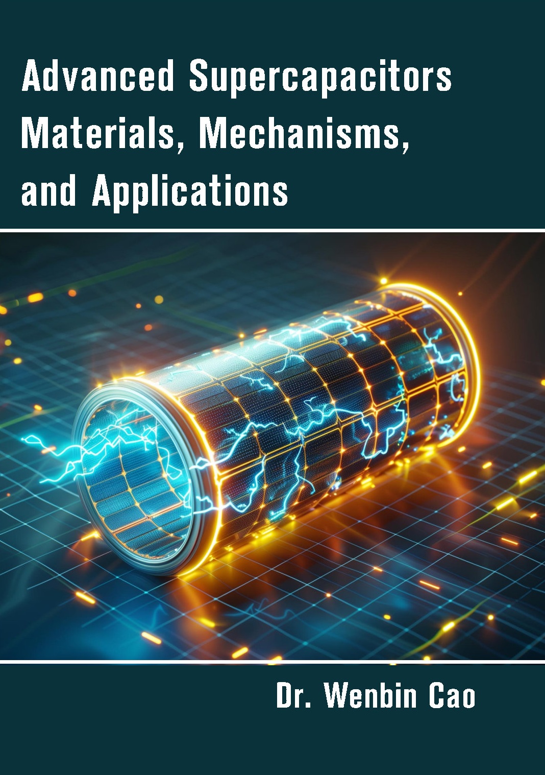 Advanced Supercapacitors Materials, Mechanisms, and Applications