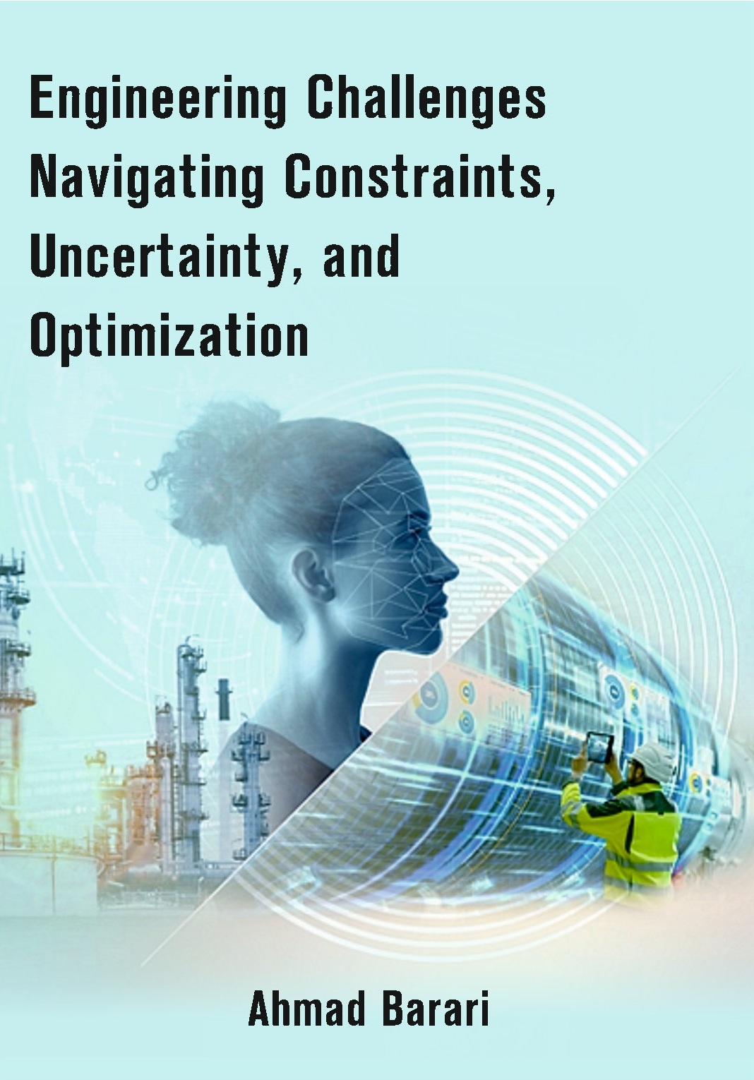 Engineering Challenges Navigating Constraints, Uncertainty, and Optimization