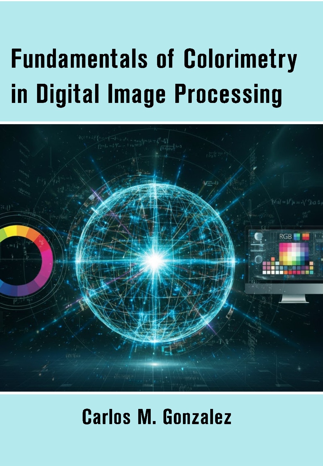 Fundamentals of Colorimetry in Digital Image Processing