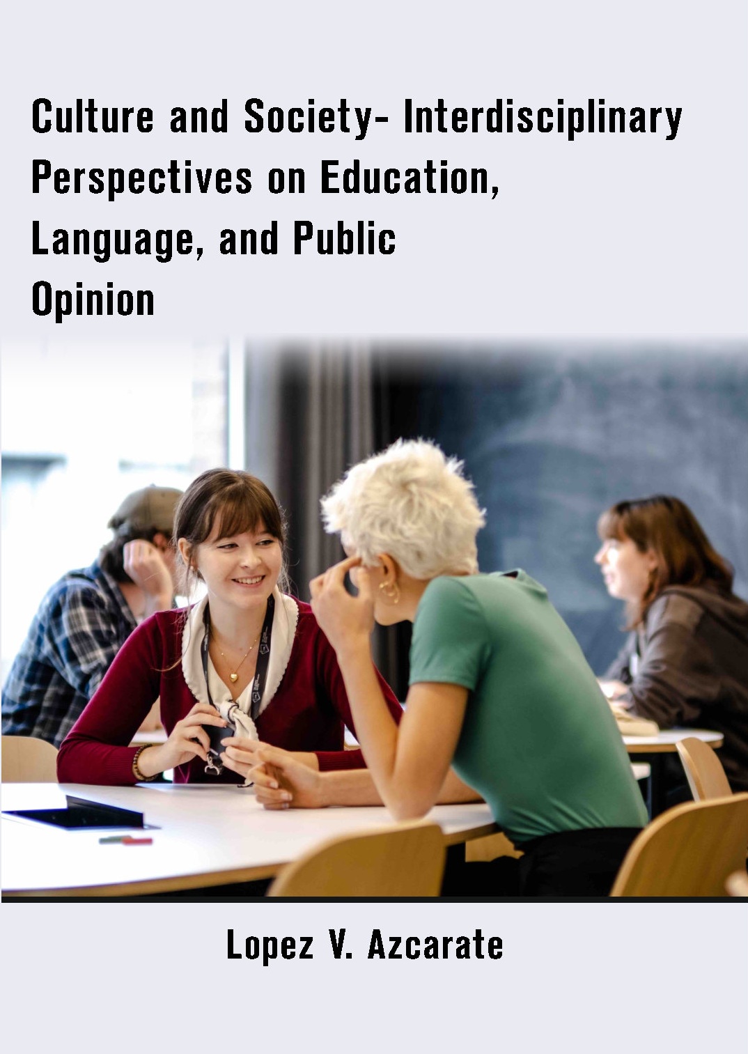 Culture and Society- Interdisciplinary Perspectives on Education, Language, and Public Opinion