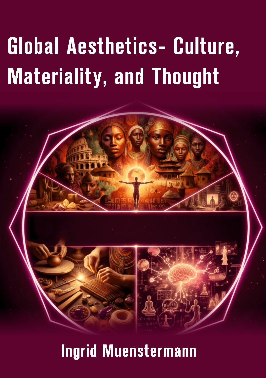 Global Aesthetics- Culture, Materiality, and Thought