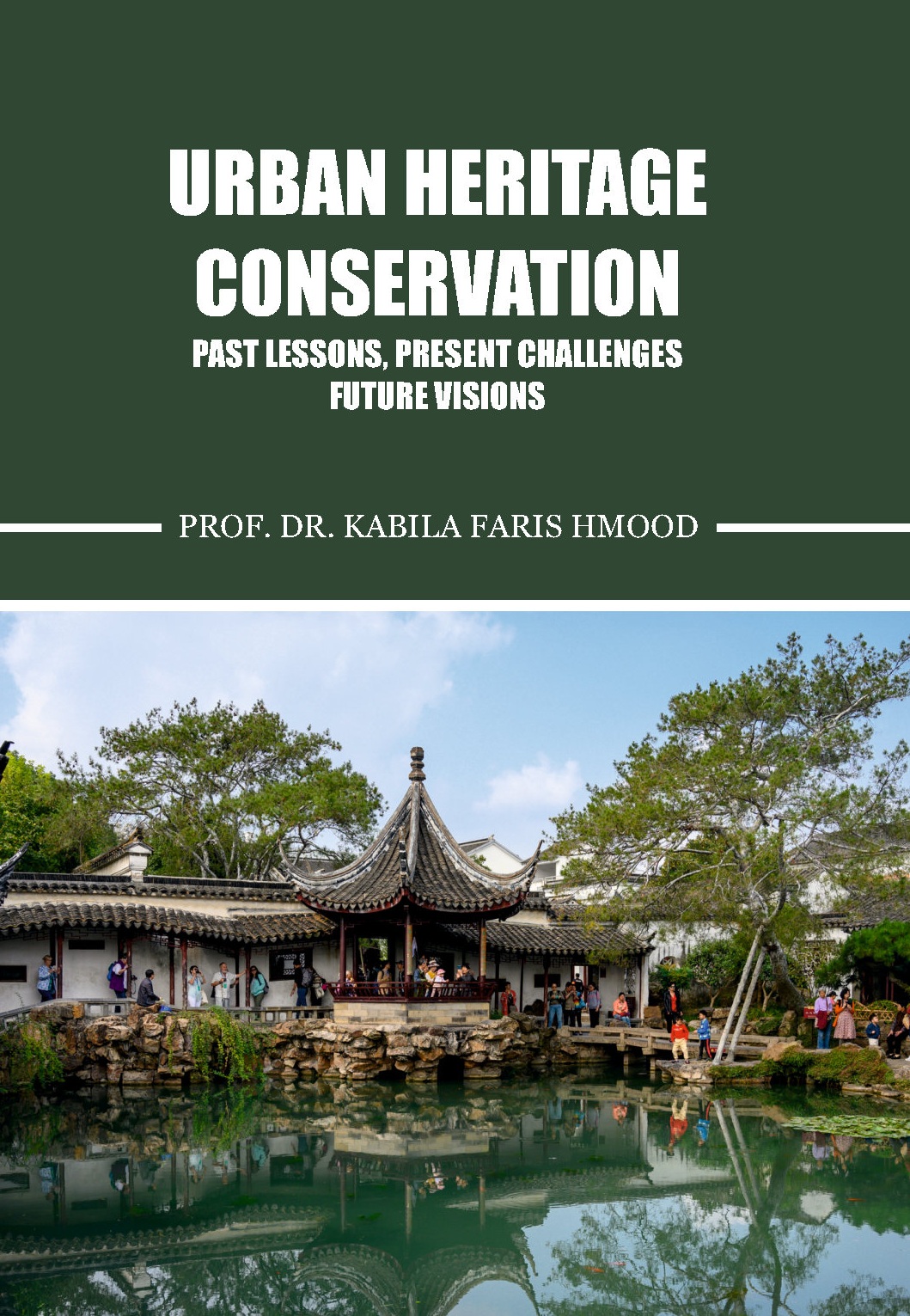 Urban Heritage Conservation- Past Lessons, Present Challenges, Future Visions