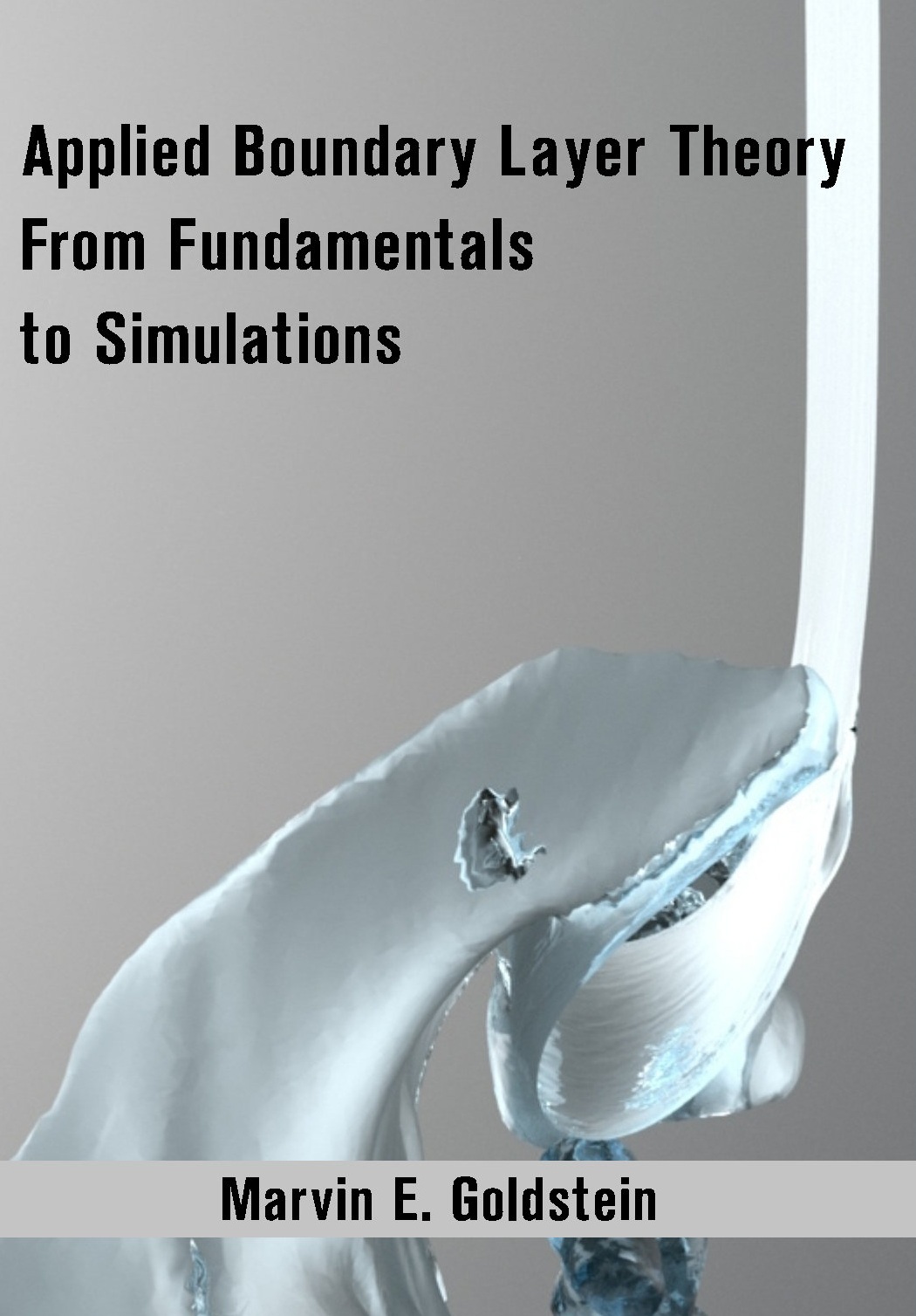 Applied Boundary Layer Theory From Fundamentals to Simulations