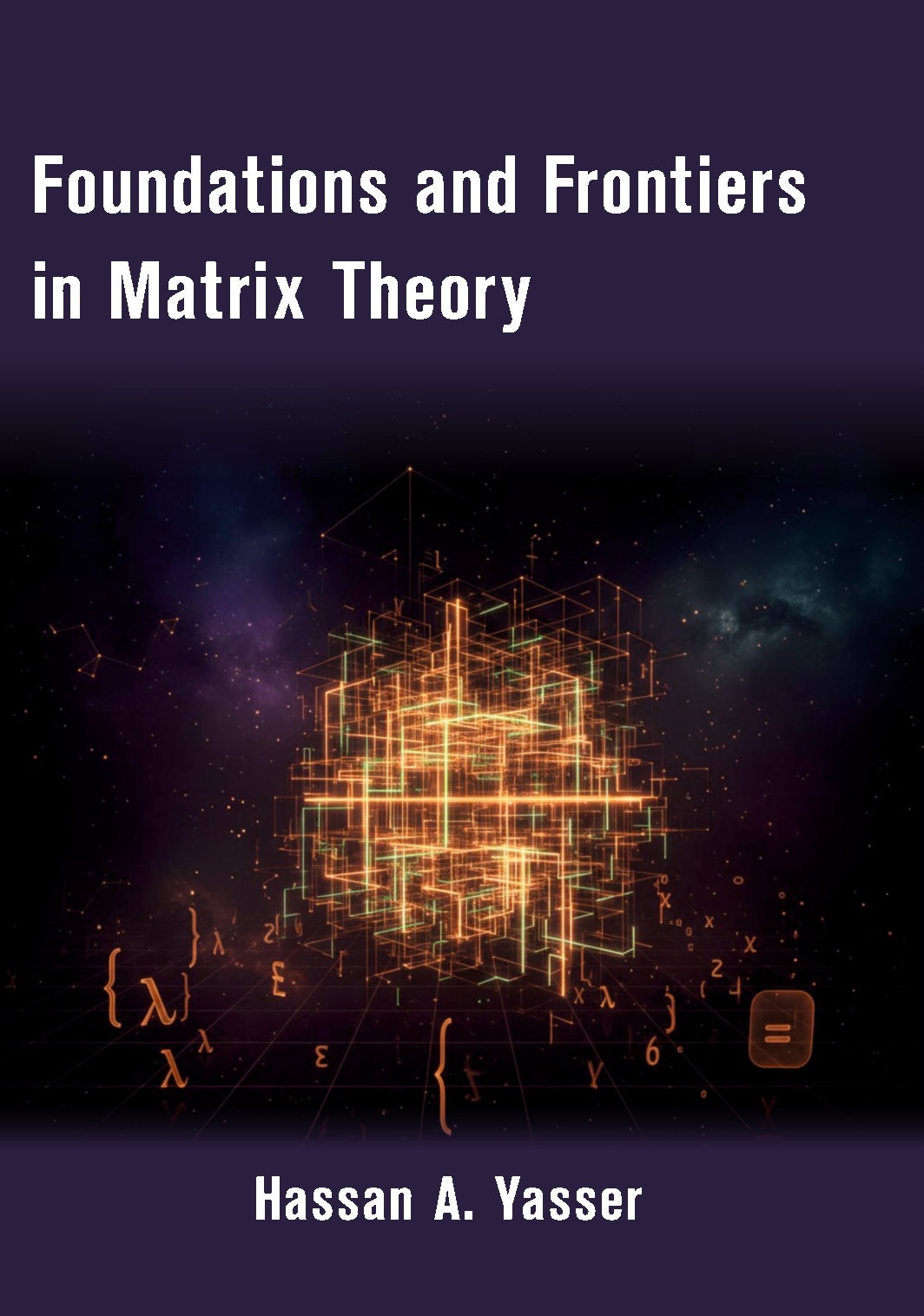 Foundations and Frontiers in Matrix Theory