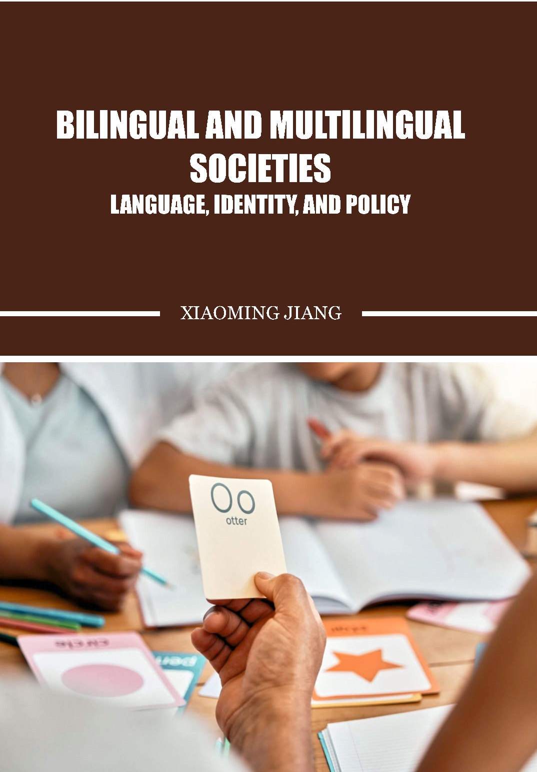 Bilingual and Multilingual Societies -Language, Identity, and Policy