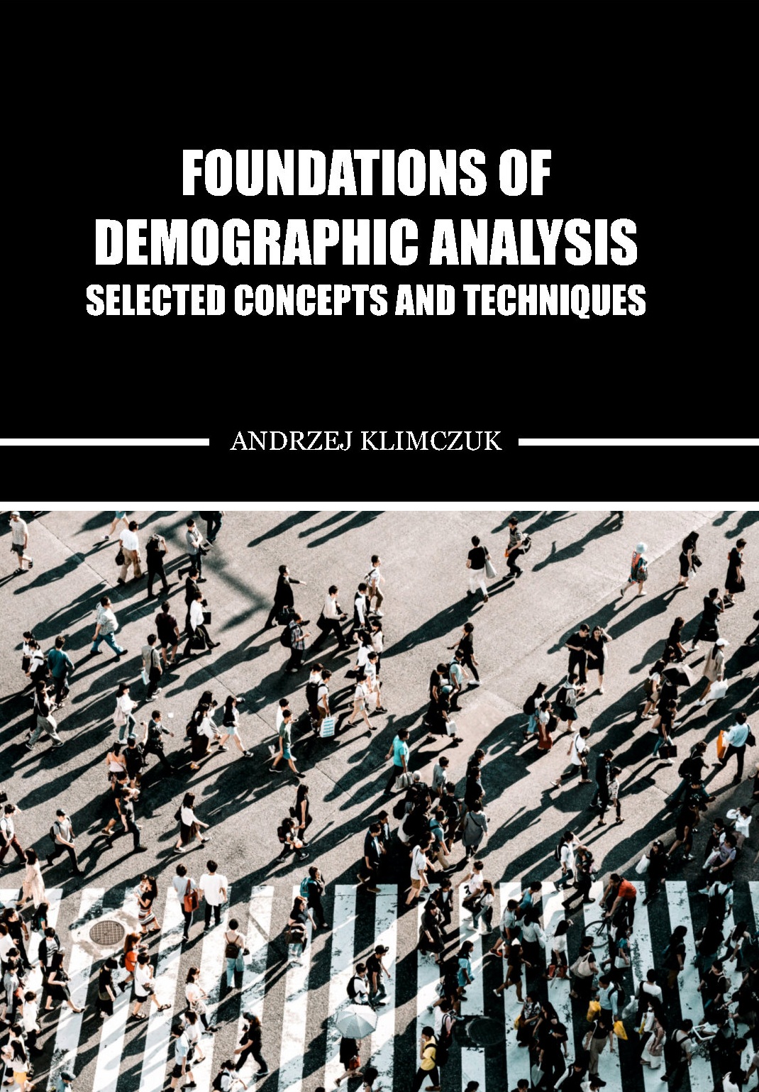 Foundations of Demographic Analysis Selected Concepts and Techniques