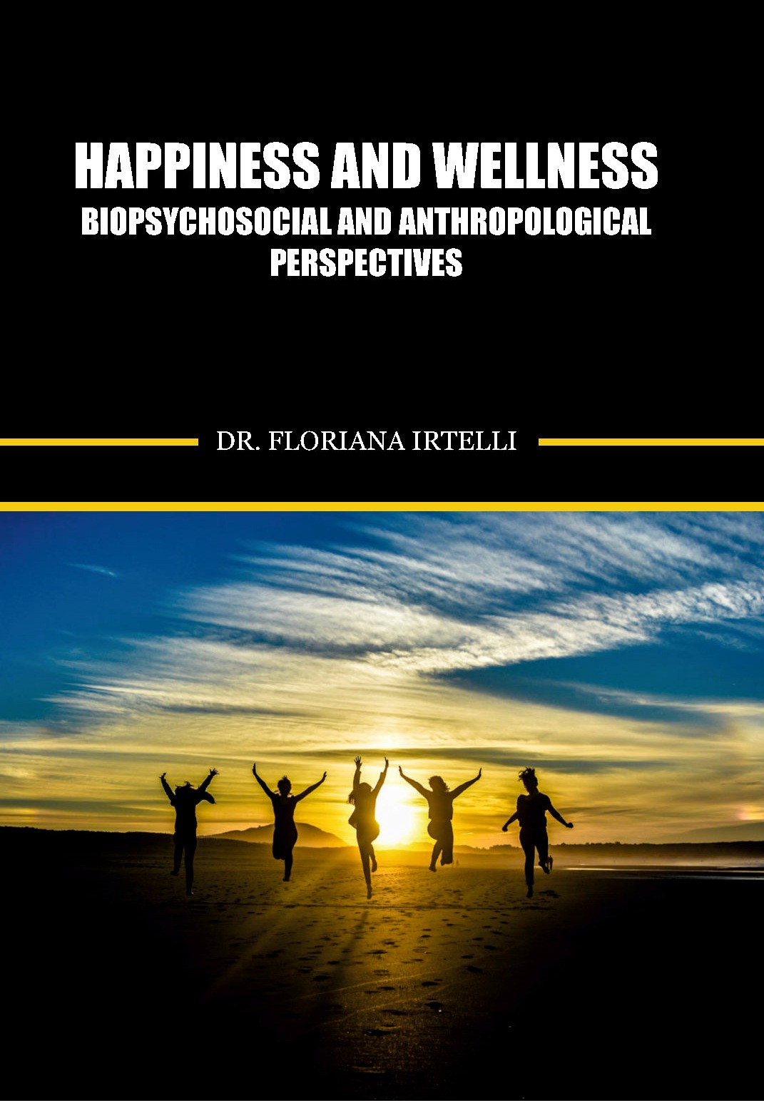 Happiness and Wellness - Biopsychosocial and Anthropological Perspectives