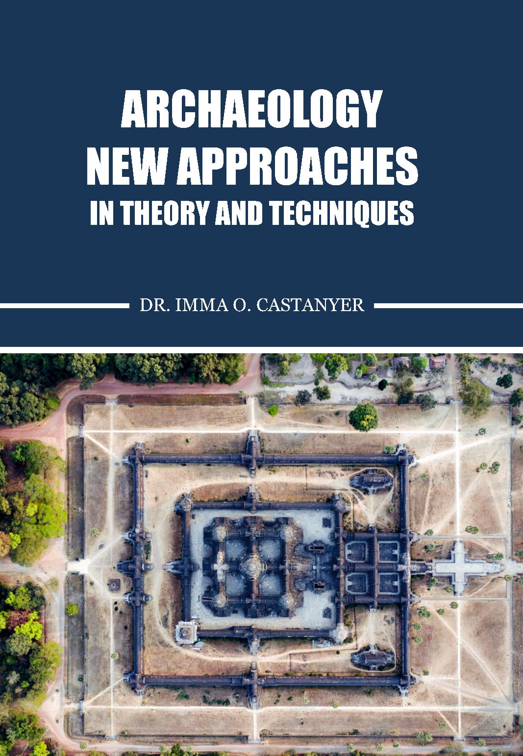 Archaeology, New Approaches in Theory and Techniques