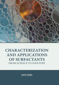Characterization and Applications of Surfactants: From Science to Industry