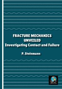 Fracture Mechanics Unveiled: Investigating Contact and Failure