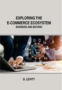 Exploring the E-commerce Ecosystem: Business and Beyond