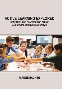 Active Learning Explored: Research and Practice for STEAM and Social Sciences Education