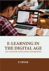 E-Learning in the Digital Age: 21st Century Education and Beyond