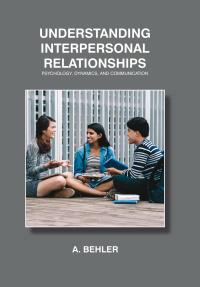 Understanding Interpersonal Relationships: Psychology, Dynamics, and Communication