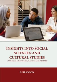 Insights into Social Sciences and Cultural Studies: Language, Opinion, Education, and Welfare