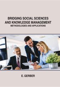 Bridging Social Sciences and Knowledge Management: Methodologies and Applications