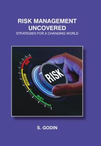 Risk Management Uncovered: Strategies for a Changing World