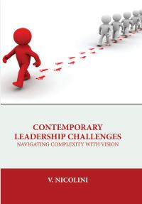 Contemporary Leadership Challenges: Navigating Complexity with Vision
