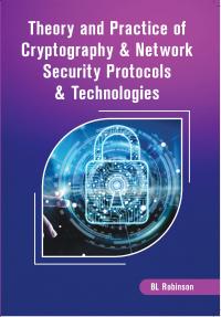 Theory & Practice of Cryptography & Network Security Protocols & Technologies