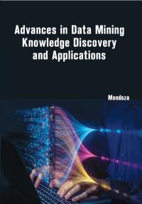 Advances in Data Mining Knowledge Discovery and Applications