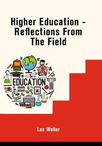 Higher Education - Reflections from the Field