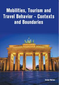 Mobilities, Tourism and Travel Behavior - Contexts and Boundaries