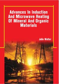 Advances in Induction and Microwave Heating of Mineral and Organic Materials