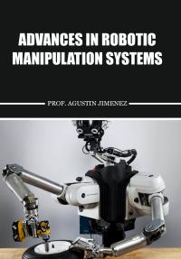 Advances in Robotic Manipulation Systems