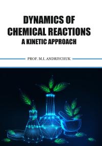 Dynamics of Chemical Reactions A Kinetic Approach