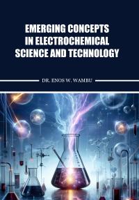 Emerging Concepts in Electrochemical Science and Technology