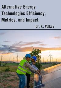 Alternative Energy Technologies Efficiency, Metrics, and Impact