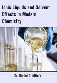 Ionic Liquids and Solvent Effects in Modern Chemistry