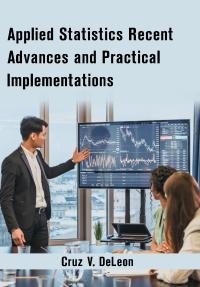 Applied Statistics Recent Advances and Practical Implementations