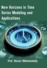 New Horizons in Time Series Modeling and Applications