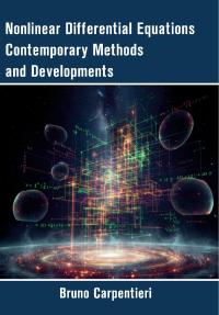 Nonlinear Differential Equations Contemporary Methods and Developments