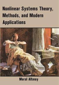 Nonlinear Systems Theory, Methods, and Modern Applications