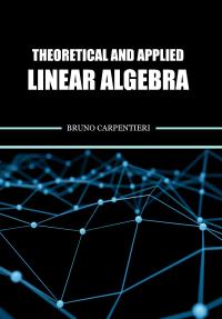 Theoretical and Applied Linear Algebra
