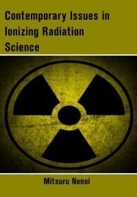 Contemporary Issues in Ionizing Radiation Science