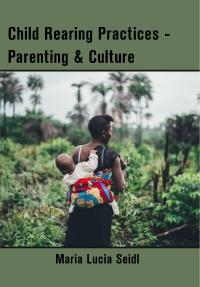 Child Rearing Practices - Parenting & Culture