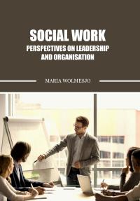 Social Work - Perspectives on Leadership and Organisation